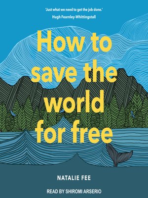 cover image of How to Save the World For Free
